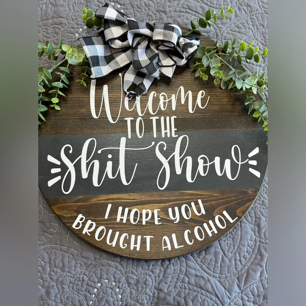 15” Welcome To The Shit Show Wood Sign